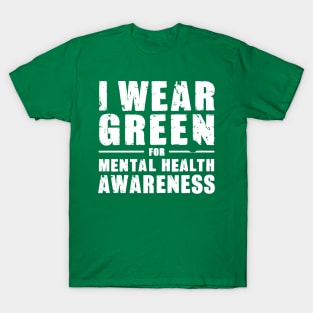 I Wear Green For Mental Health Awareness T-Shirt